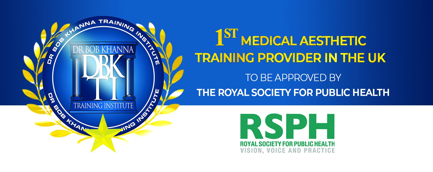 Dr Bob Khanna Training Institute becomes the UK's 1st Medical Aesthetics Training Provider to be approved by the Royal Society for Public Health!